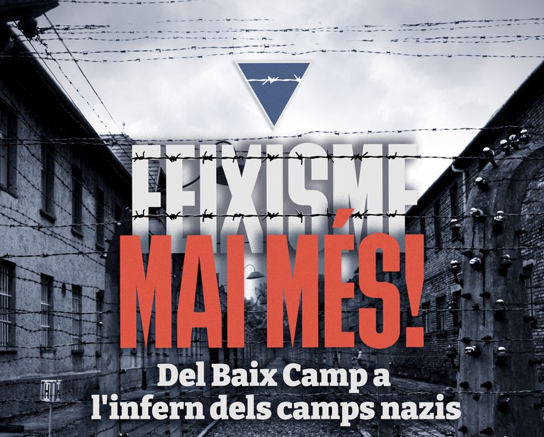 Exposició "Feixisme mai més! Del Baix Camp a l'infern dels camps nazis"