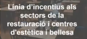 Subvencions en l'àmbit de les activitats de restauració i dels centres d'estètica i bellesa afectats econòmicament per la COVID-19.